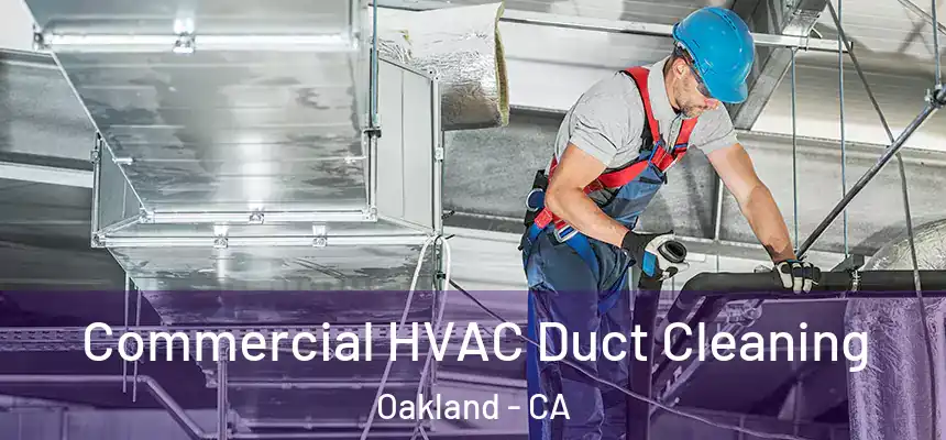 Commercial HVAC Duct Cleaning Oakland - CA