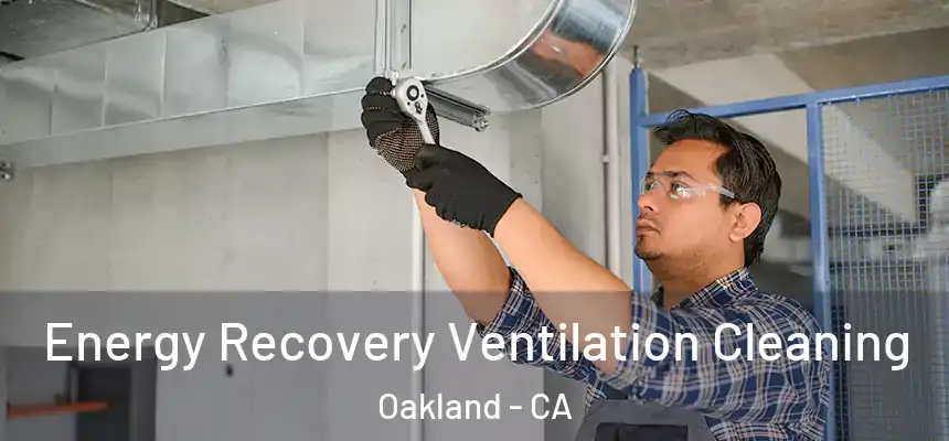  Energy Recovery Ventilation Cleaning Oakland - CA