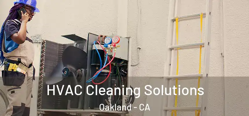  HVAC Cleaning Solutions Oakland - CA