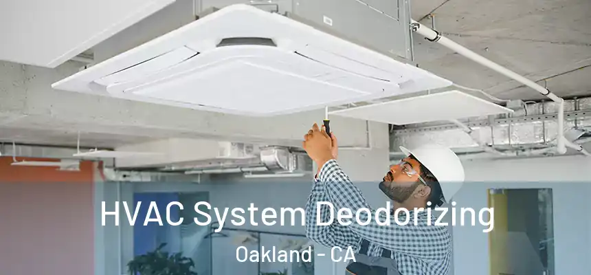HVAC System Deodorizing Oakland - CA
